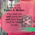 graphic, "I turn my heart to my Father & Mother, who lead me, and know me, and their heart shall be turned to me."