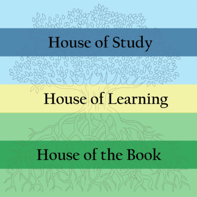 graphic with words: House of Study, House of Learning, House of the Book